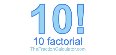 10 Factorial