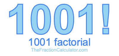 1001 Factorial