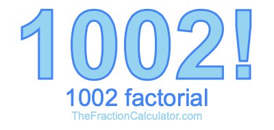 1002 Factorial