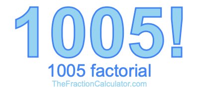 1005 Factorial