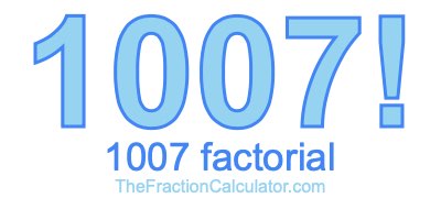 1007 Factorial