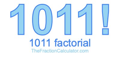 1011 Factorial