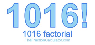 1016 Factorial