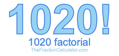 1020 Factorial