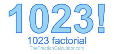 1023 Factorial