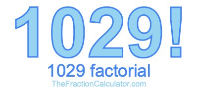 1029 Factorial