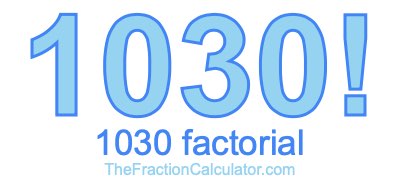 1030 Factorial