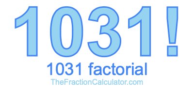 1031 Factorial