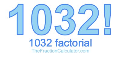 1032 Factorial