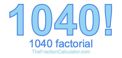 1040 Factorial