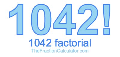 Factorial of 1042 1042 Factorial