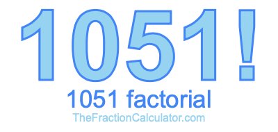 Factorial of 1051 1051 Factorial