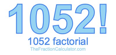 Factorial of 1052 1052 Factorial