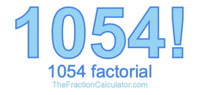 Factorial of 1054 1054 Factorial