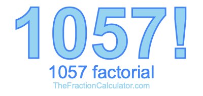 Factorial of 1057 1057 Factorial