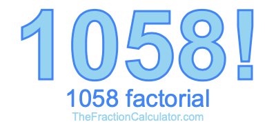 Factorial of 1058 1058 Factorial