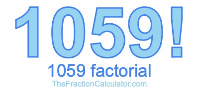 Factorial of 1059 1059 Factorial