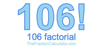 106 Factorial