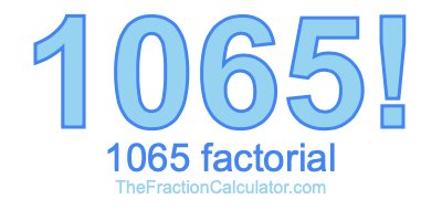 Factorial of 1065 1065 Factorial