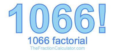 Factorial of 1066 1066 Factorial