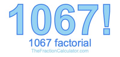 Factorial of 1067 1067 Factorial