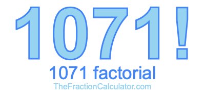 Factorial of 1071 1071 Factorial