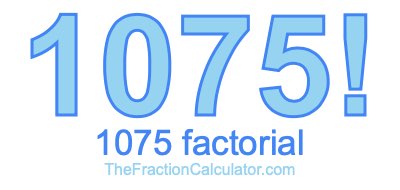Factorial of 1075 1075 Factorial