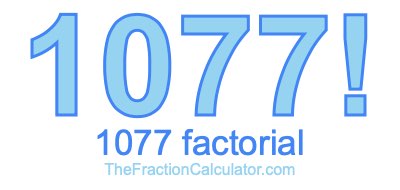 Factorial of 1077 1077 Factorial