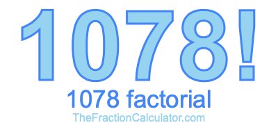 Factorial of 1078 1078 Factorial