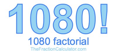 1080 Factorial
