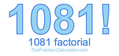 Factorial of 1081 1081 Factorial