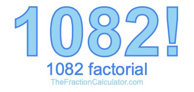 Factorial of 1082 1082 Factorial