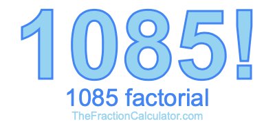 Factorial of 1085 1085 Factorial