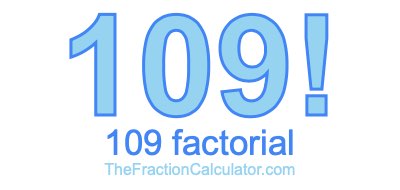 109 Factorial