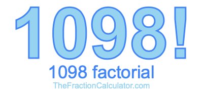 Factorial of 1098 1098 Factorial