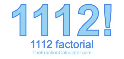 Factorial of 1112 1112 Factorial