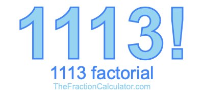 Factorial of 1113 1113 Factorial