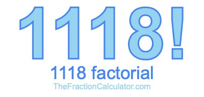 Factorial of 1118 1118 Factorial