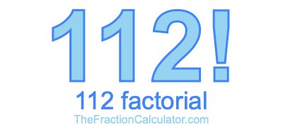 112 Factorial