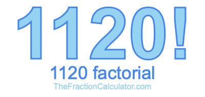 Factorial of 1120 1120 Factorial