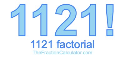 Factorial of 1121 1121 Factorial