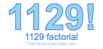 1129 Factorial
