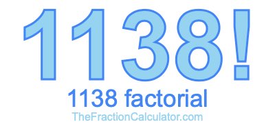1138 Factorial