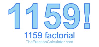 Factorial of 1159 1159 Factorial
