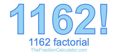 Factorial of 1162 1162 Factorial