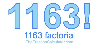 Factorial of 1163 1163 Factorial