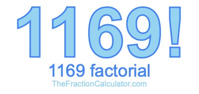 Factorial of 1169 1169 Factorial