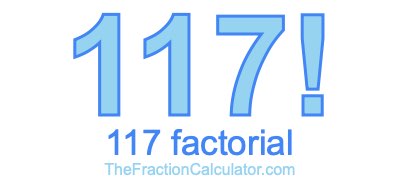 117 Factorial