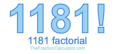 Factorial of 1181 1181 Factorial