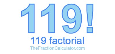 Factorial of 119 119 Factorial